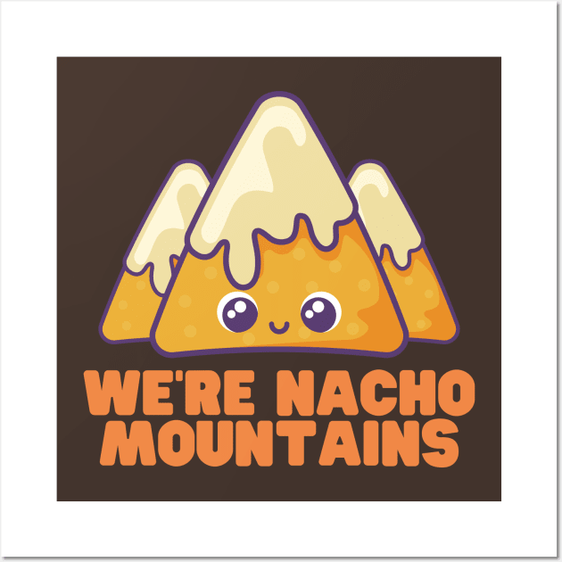 Nacho Mountains Wall Art by tofupanic